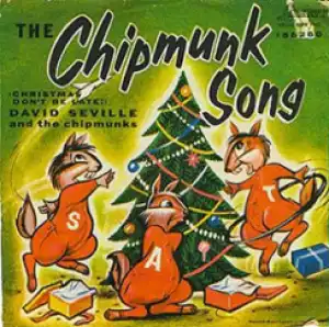 The Chipmunks - The Chipmunk Song (Christmas Don’t Be Late)